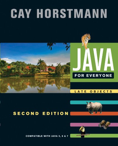Java for everyone : late objects, [compataible with Java 5, 6 & 7]